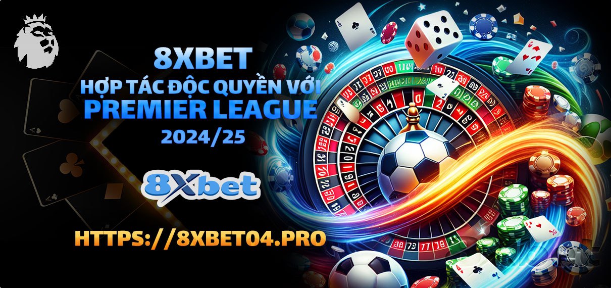 8xbet – Trang Chủ Chính Thức Của Nhà Cái 8xbet 2025 8 8xbet hop tac doc quyen premier league 2024 25.jpeg